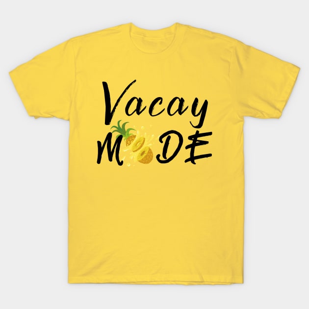 Vacay Mode T-Shirt by MisaMarket